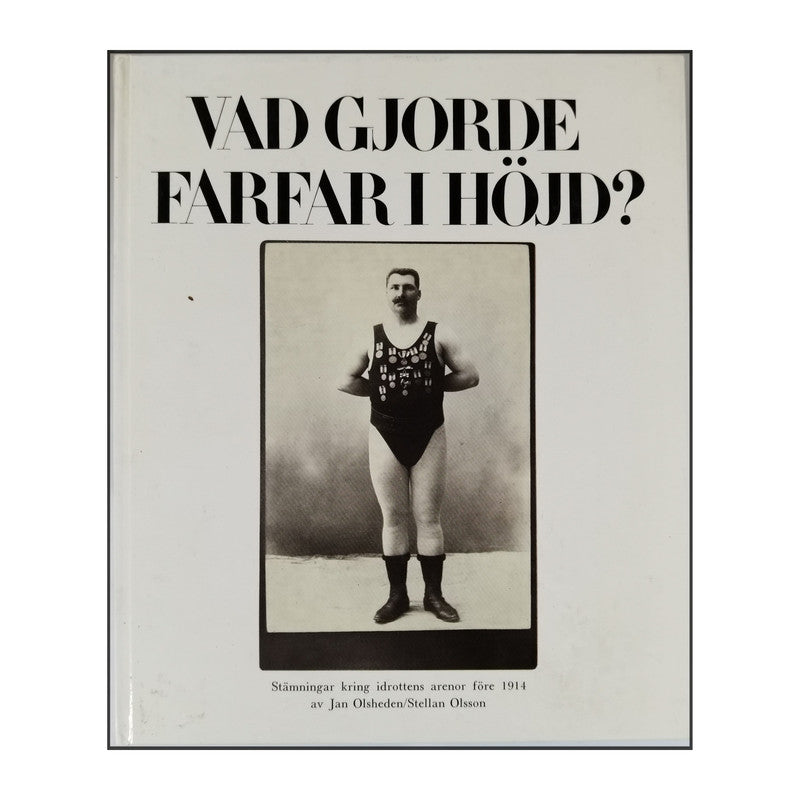 Jan Olsheden & Stellan Olsson: Vad Gjorde Farfar I Höjd