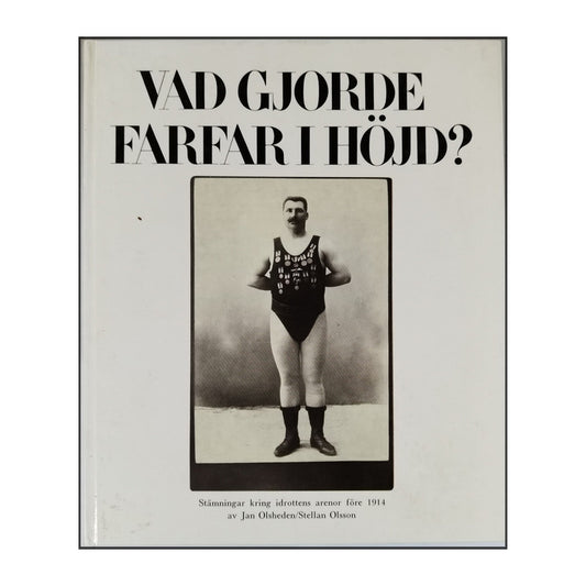 Jan Olsheden & Stellan Olsson: Vad Gjorde Farfar I Höjd