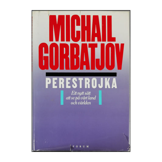 Mikhail Gorbachev: Perestrojka: Ett Nytt Sätt Att Se På Vårt Land Och Världen