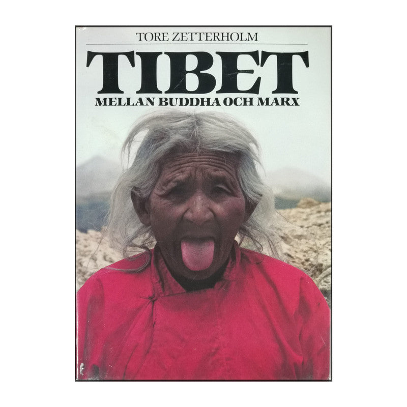 Tore Zetterholm: Tibet: Mellan Buddha Och Marx