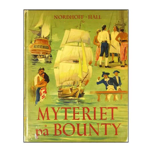 Charles Nordhoff & James Norman Hall: Myteriet På Bounty