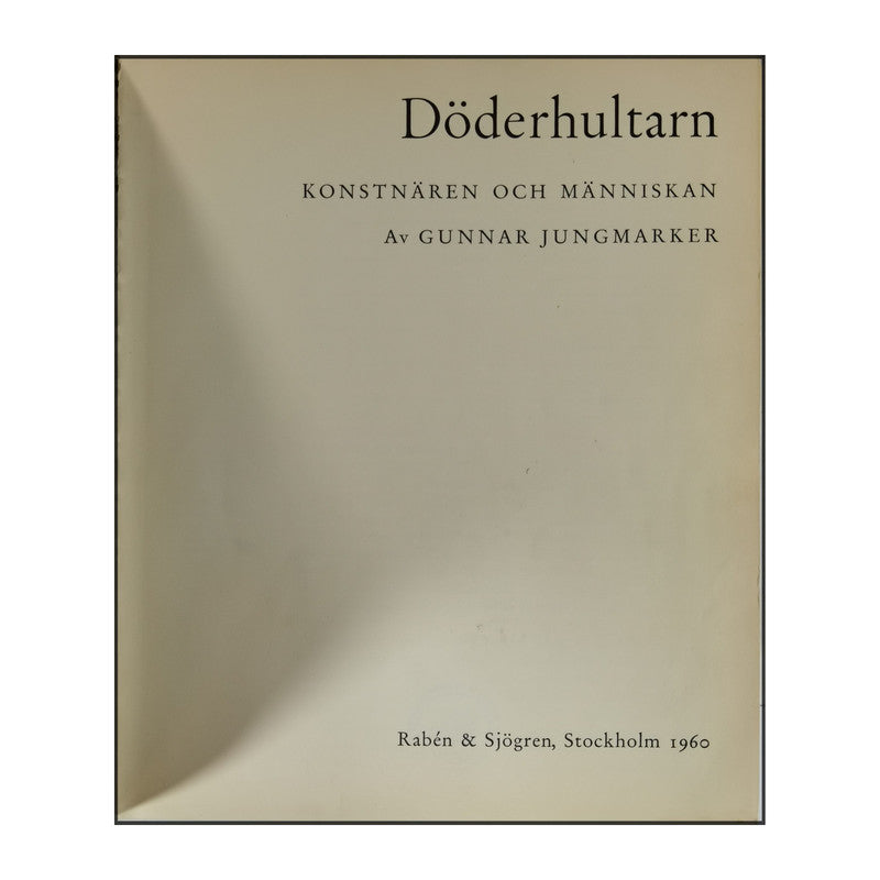 Gunnar Jungmarker: Döderhultarn: Konstnären Och Människan