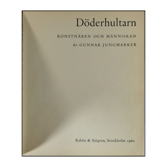 Gunnar Jungmarker: Döderhultarn: Konstnären Och Människan