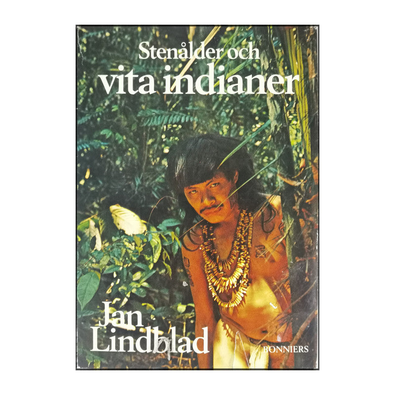 Jan Lindblad: Stenålder Och Vita Indianer