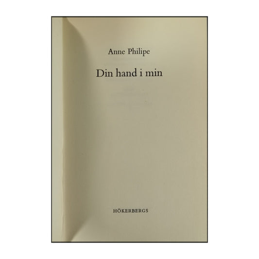 Anne Philipe: Din Hand I Min