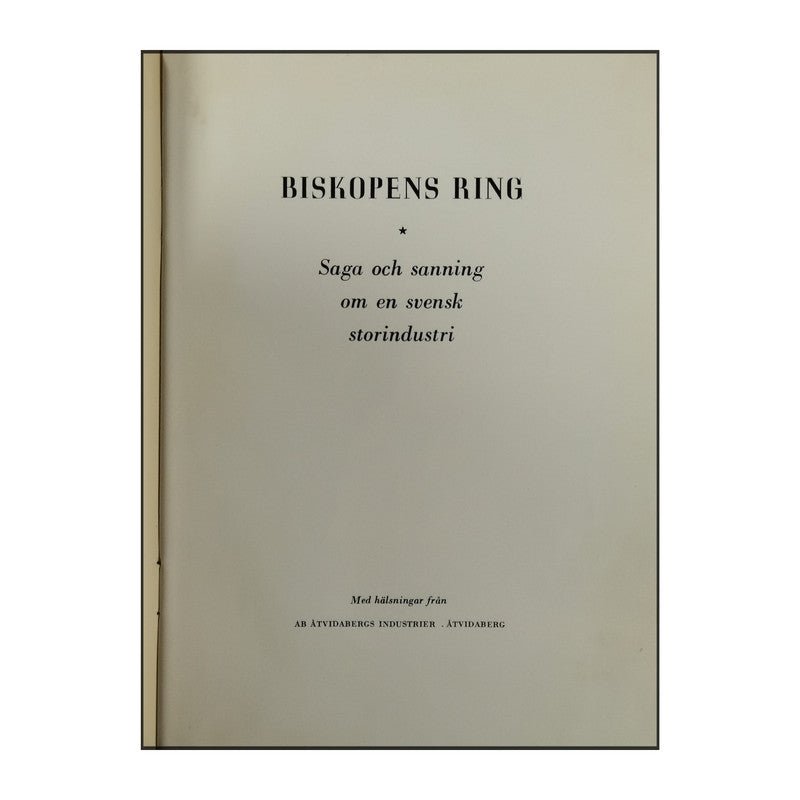 Biskopens Ring: Saga Och Sanning Om En Svensk Storindustri