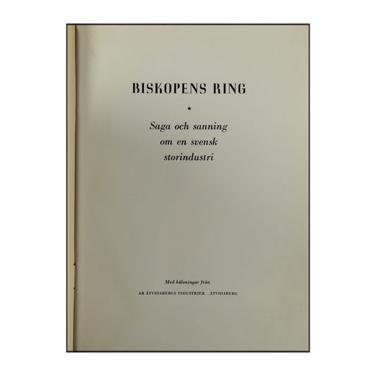 Biskopens Ring: Saga Och Sanning Om En Svensk Storindustri