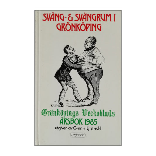 Grönköpings Veckoblads 1985: Svång- & Svängrum I Grönköping
