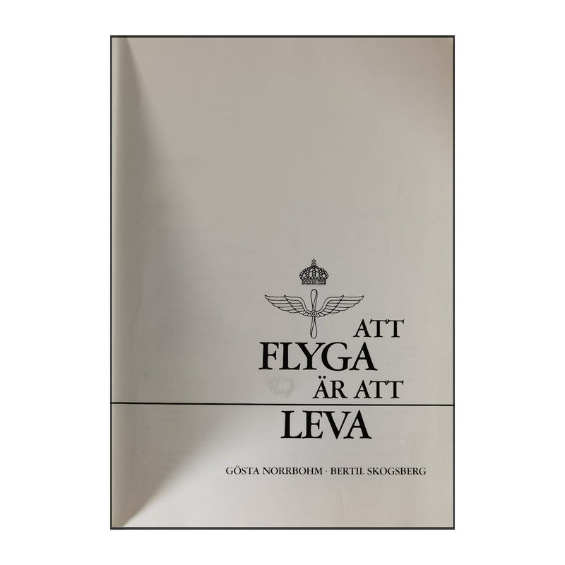 Gösta Norrbohm & Bertil Skogsberg: Att Flyga Är Att Leva