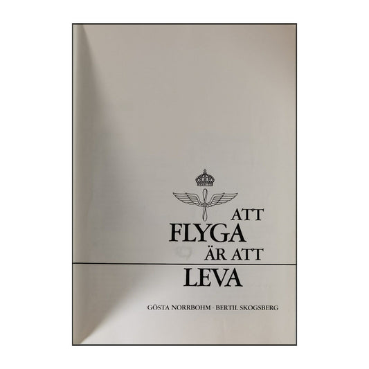 Gösta Norrbohm & Bertil Skogsberg: Att Flyga Är Att Leva
