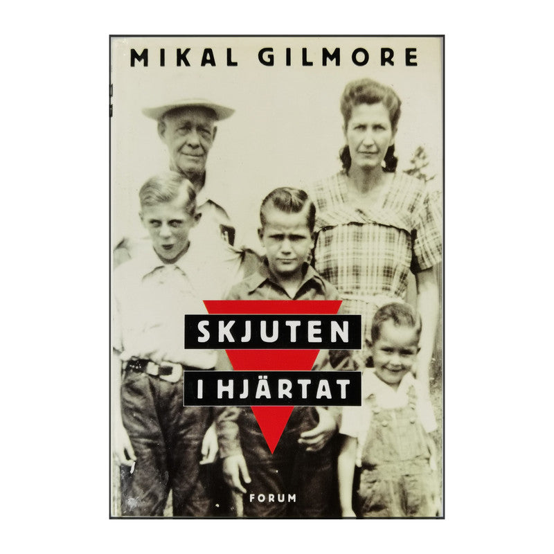 Mikal Gilmore: Skjuten I Hjärtat