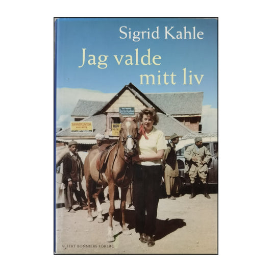 Sigrid Kahle: Jag Valde Mitt Liv