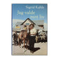 Sigrid Kahle: Jag Valde Mitt Liv