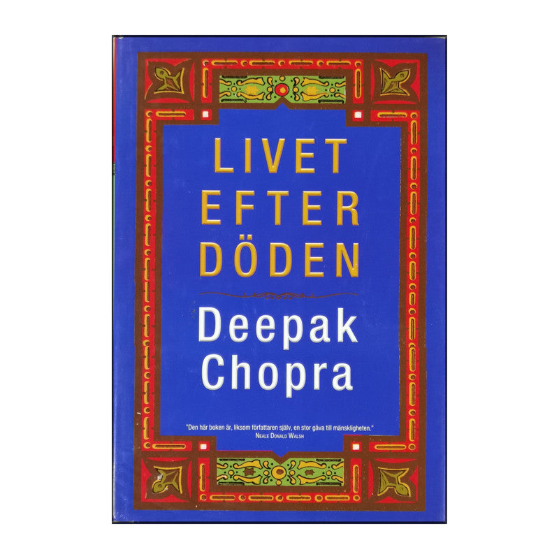 Deepak Chopra: Livet Efter Döden