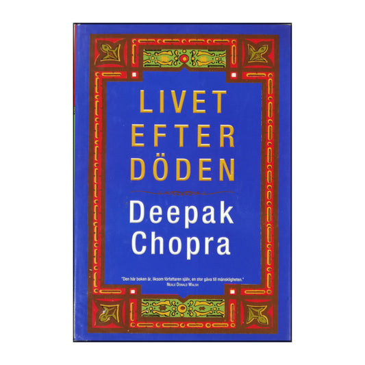 Deepak Chopra: Livet Efter Döden