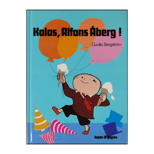 Gunilla Bergström: Kalas Alfons Åberg