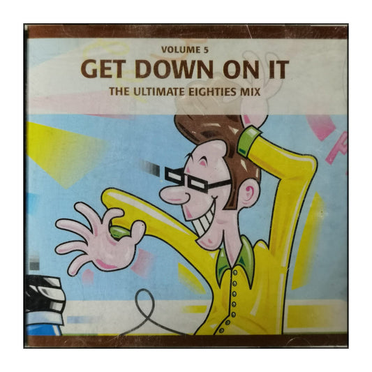 Get Down On It 5: The Ultimate Eighties Mix