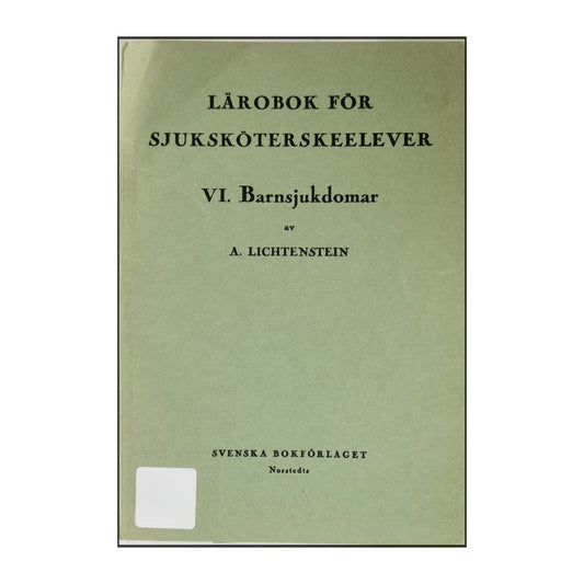 A. Lichtenstein: Lärobok För Sjuksköterskeelever Vi. Barnsjukdomar