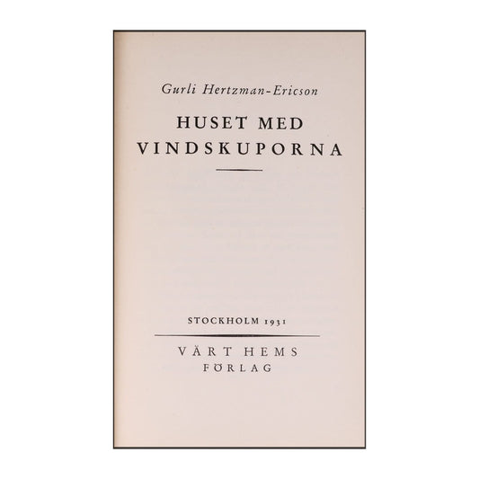 Gurli Hertzman-Ericson: Huset Med Vindskuporna
