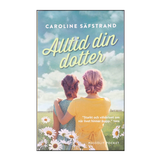 Caroline Säfstrand: Alltid Din Dotter