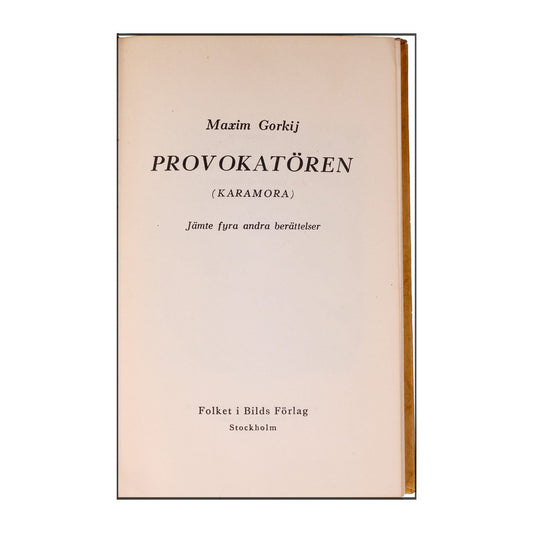 Maxim Gorkij: Provokatören (Karamora) - Jämte Fyra Andra Berättelser