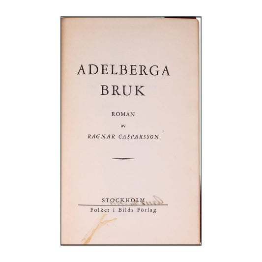 Ragnar Casparsson: Adelberga Bruk