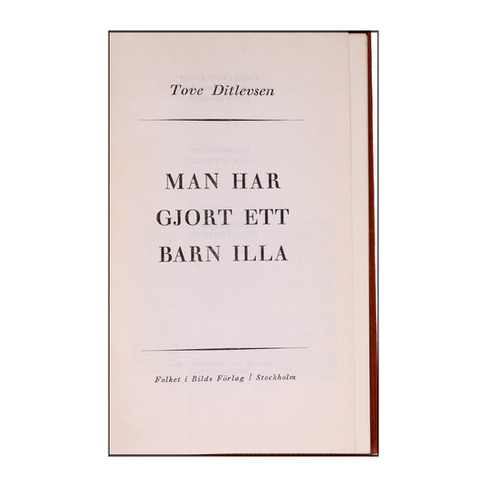 Tove Ditlevsen: Man Har Gjort Ett Barn Illa
