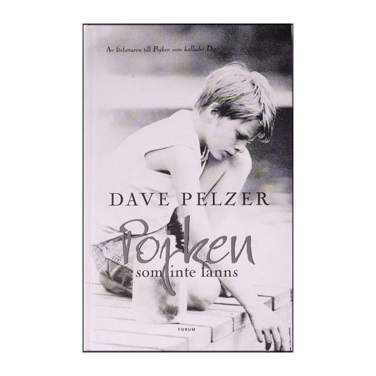 Dave Pelzer: Pojken Som Inte Fanns