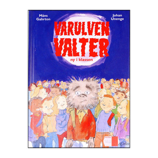 Måns Gahrton & Johan Unenge: Varulven Valter - Ny I Klassen