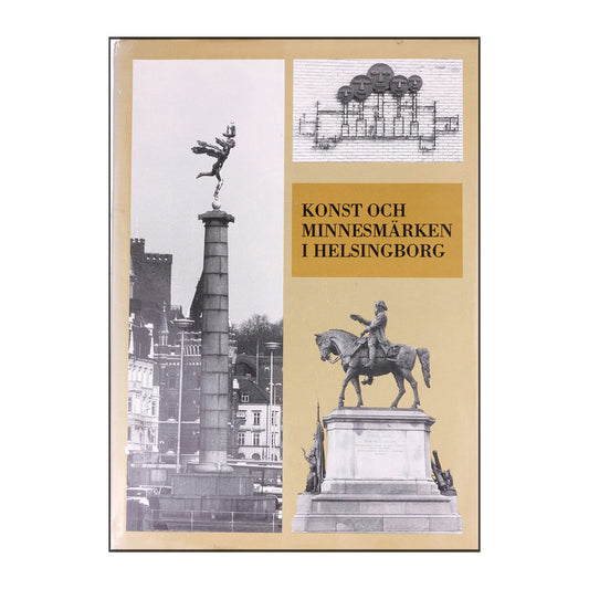 Torkel Eriksson & Otto Von Friesen & Karin Ohlsson & Karl Erik Olsson: Konst Och Minnesmärken I Helsingborg