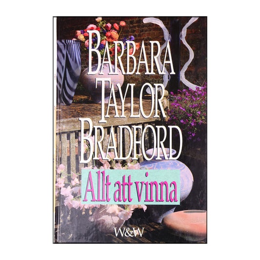 Barbara Taylor Bradford: Allt Att Vinna
