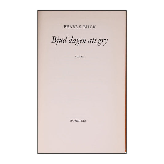 Pearl S. Buck: Bjud Dagen Att Gry