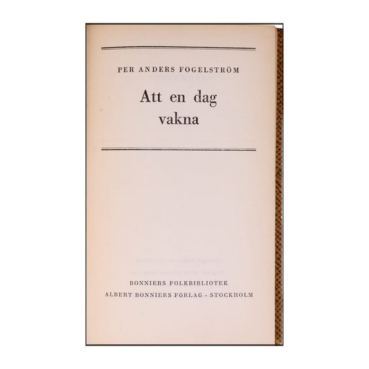 Per Anders Fogelström: Att En Dag Vakna
