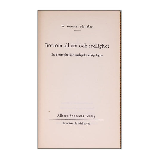 W. Somerset Maugham: Bortom All Ära Och Redlighet