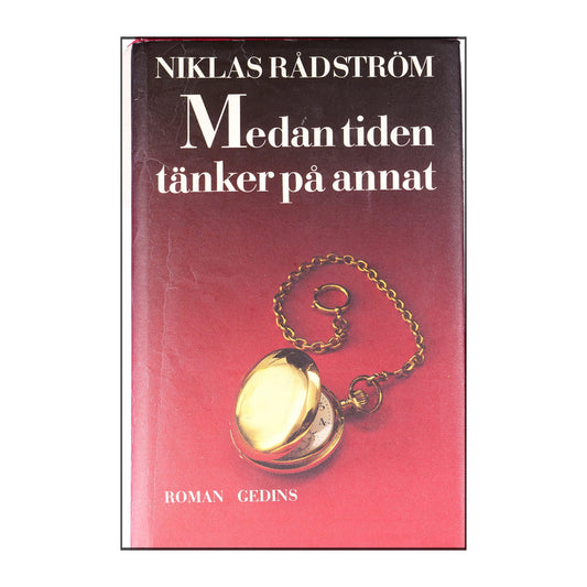 Niklas Rådström: Medan Tiden Tänker På Annat