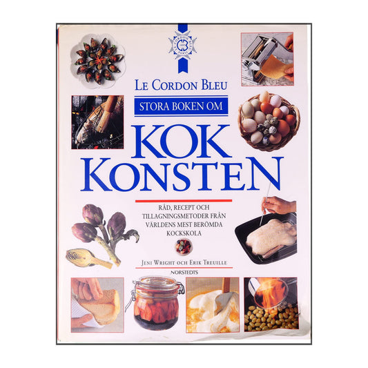 Jeni Wright & Erik Treuille: Le Cordon Bleu Stora Boken Om Kok Konsten