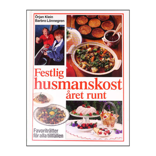 Örjan Klein & Barbro Lönnegren: Festlig Husmanskost Året Runt