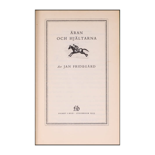 Jan Fridegård: Äran Och Hjältarna