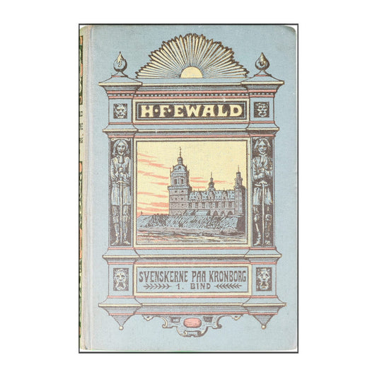 H. F. Ewald: Svenskerne Paa Kronborg