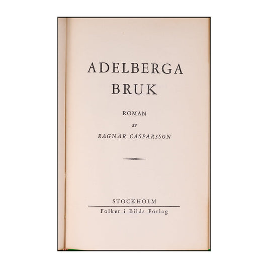 Ragnar Casparsson: Adelberga Bruk