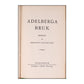 Ragnar Casparsson: Adelberga Bruk