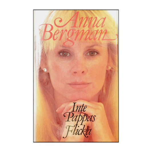 Anna Bergman: Inte Pappas Flicka