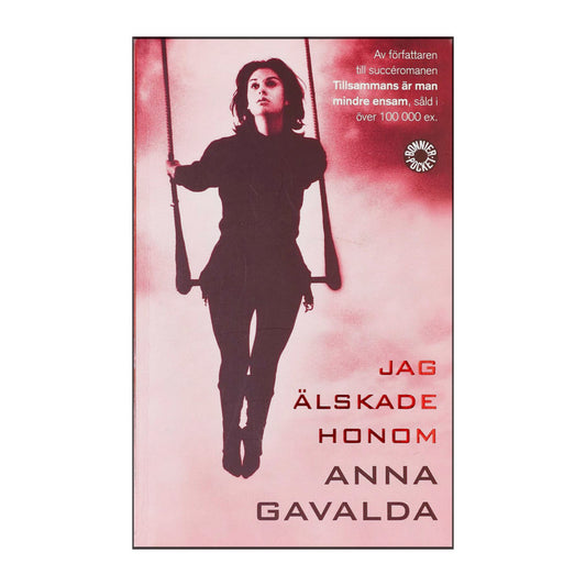 Anna Gavalda: Jag Älskade Honom