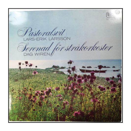 Dag Wirén & Lars-Erik Larsson: Pastoralsvit - Serenad För Stråkorkester