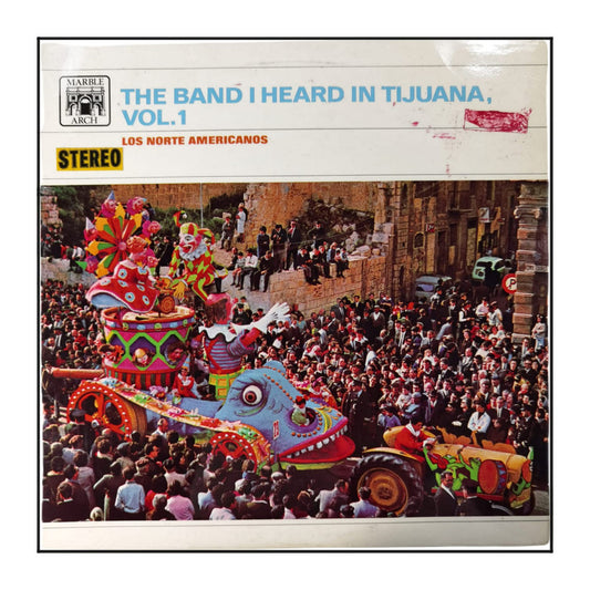 Los Norte Americanos: The Band I Heard In Tijuana 1