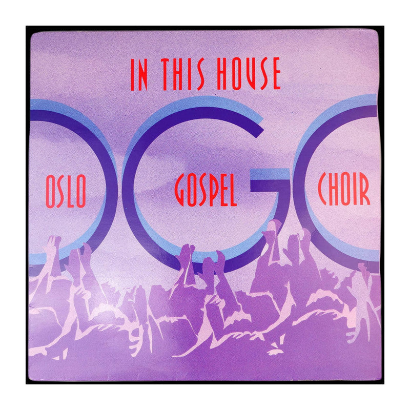 Oslo Gospel Choir: In This House