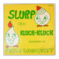 Mats Winqvist: Slurp Och Kluck-Kluck