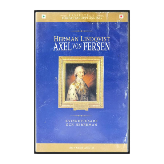 Herman Lindqvist: Axel Von Fersen