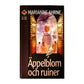 Marianne Ahrne: Äppelblom Och Ruiner
