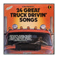 24 Great Truck Drivin Songs